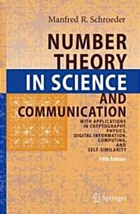 Number Theory in Science and Communication: With Applications in Cryptography, Physics, Digital Information, Computing, and Self-Similarity (Hardcover, 5, 2009)