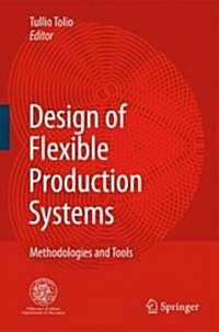 Design of Flexible Production Systems: Methodologies and Tools (Hardcover)
