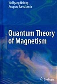 Quantum Theory of Magnetism (Hardcover)