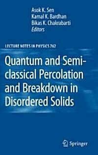 Quantum and Semi-Classical Percolation and Breakdown in Disordered Solids (Hardcover)