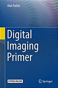 Digital Imaging Primer (Hardcover, 2016)