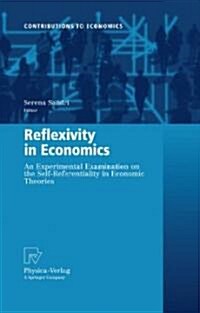 Reflexivity in Economics: An Experimental Examination on the Self-Referentiality of Economic Theories (Hardcover, 2009)