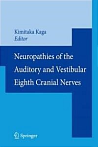 Neuropathies of the Auditory and Vestibular Eighth Cranial Nerves (Hardcover, 2009)