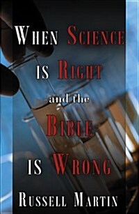 When Science Is Right and the Bible Is Wrong (Paperback)