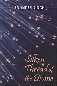 Silken Thread of the Divine (Paperback)