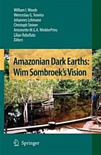 Amazonian Dark Earths: Wim Sombroeks Vision (Hardcover)