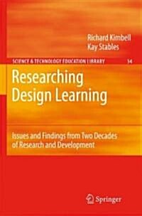 Researching Design Learning: Issues and Findings from Two Decades of Research and Development (Paperback, 2007. 2nd Print)