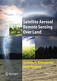 Satellite Aerosol Remote Sensing over Land (Hardcover)