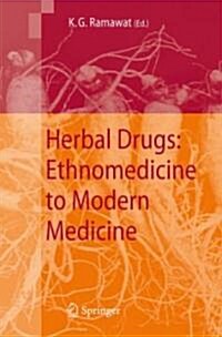 Herbal Drugs: Ethnomedicine to Modern Medicine (Hardcover, 2009)