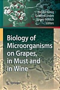 Biology of Microorganisms on Grapes, in Must and in Wine (Hardcover)