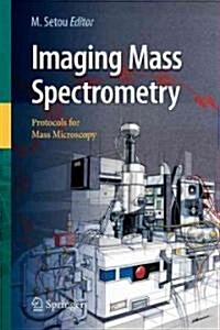 Imaging Mass Spectrometry: Protocols for Mass Microscopy (Paperback)