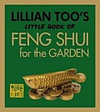 Lillian Toos Little Book of Feng Shui for the Garden (Paperback)
