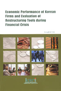 Economic performance of Korean firms and evaluation of restructuring tools during financial crisis