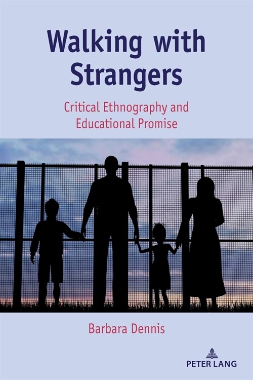 Walking with Strangers: Critical Ethnography and Educational Promise (Paperback)