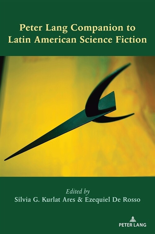 Peter Lang Companion to Latin American Science Fiction (Hardcover)