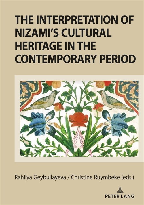 The Interpretation of Nizamis Cultural Heritage in the Contemporary Period: Shared Past and Cultural Legacy in the Transition from the Prism of Natio (Paperback)