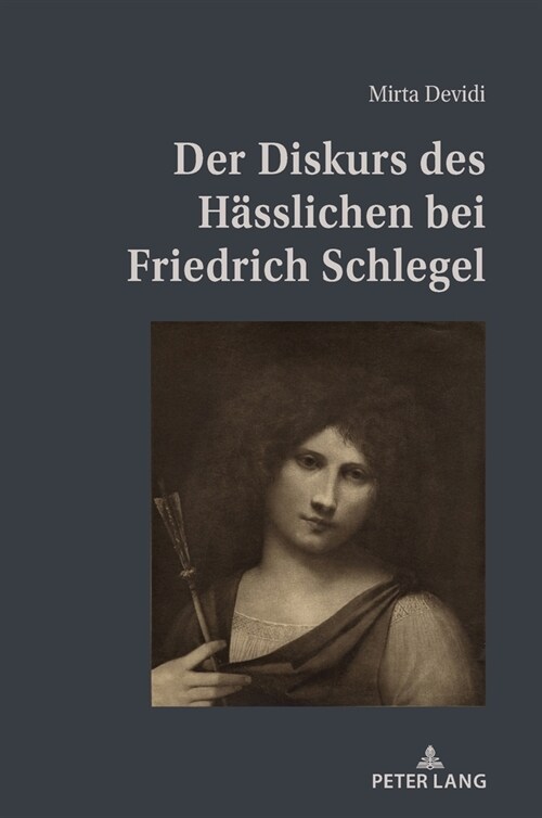 Der Diskurs Des Haesslichen Bei Friedrich Schlegel (Hardcover)