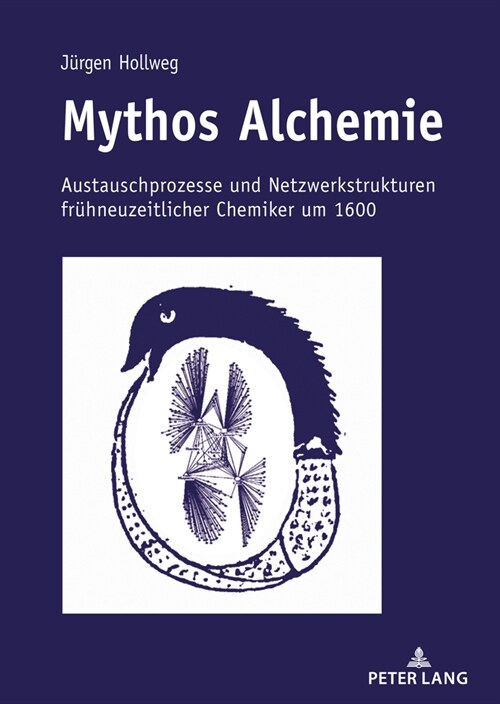 Mythos Alchemie: Austauschprozesse Und Netzwerkstrukturen Fruehneuzeitlicher Chemiker Um 1600 (Hardcover)