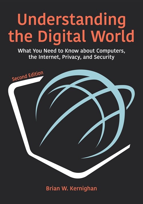 Understanding the Digital World: What You Need to Know about Computers, the Internet, Privacy, and Security, Second Edition (Paperback)