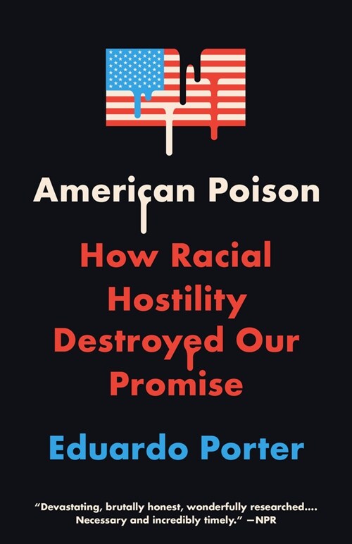 American Poison: How Racial Hostility Destroyed Our Promise (Paperback)