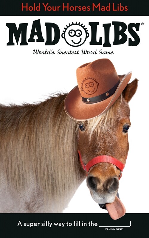 Hold Your Horses Mad Libs: Worlds Greatest Word Game (Paperback)