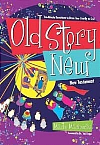 Old Story New: Ten-Minute Devotions to Draw Your Family to God (Paperback)