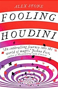 Fooling Houdini : Adventures in the World of Magic (Paperback)