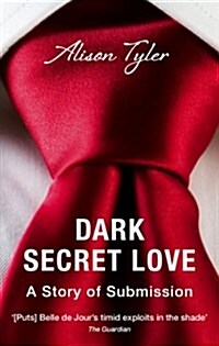 Dark Secret Love: A Story of Submission (Paperback)