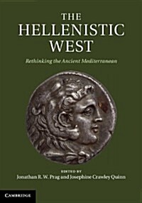 The Hellenistic West : Rethinking the Ancient Mediterranean (Hardcover)
