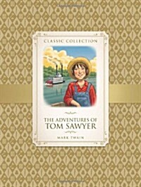 The Classic Collection: The Adventures of Tom Sawyer (Hardcover, Abridged ed)