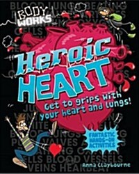 Heroic Heart and Lungs (Hardcover)