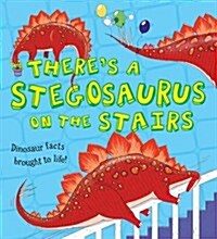 What If a Dinosaur: Theres a Stegosaurus on the Stairs (Paperback)