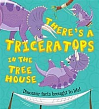 What If a Dinosaur: Theres a Triceratops in the Tree House (Paperback)