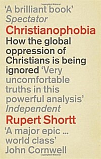 Christianophobia : A Faith Under Attack (Paperback)