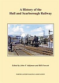 History of the Hull and Scarborough Railway (Hardcover)