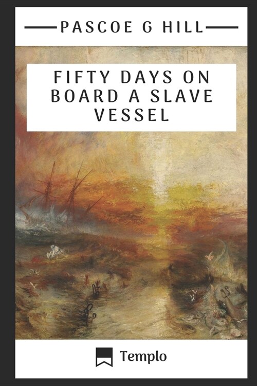 Fifty days on board a slave vessel (annotated) (Paperback)