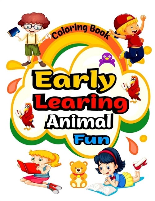 Coloring Book Early Learning Animal Fun: Animal Coloring books great gift for preschooler.Magical animal learn & fun coloring book for kids. Animal, A (Paperback)