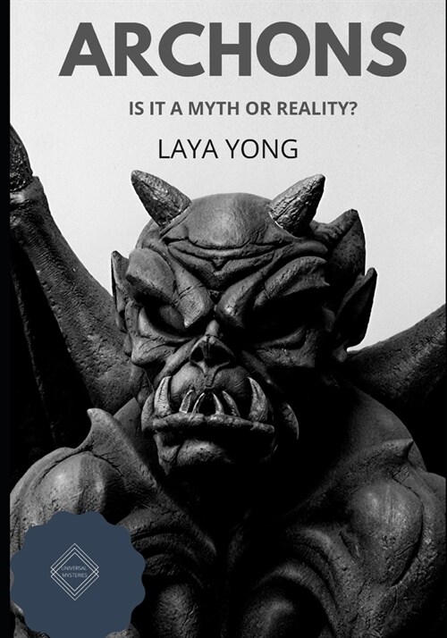 Archons: Is It a Myth or Reality? (Paperback)