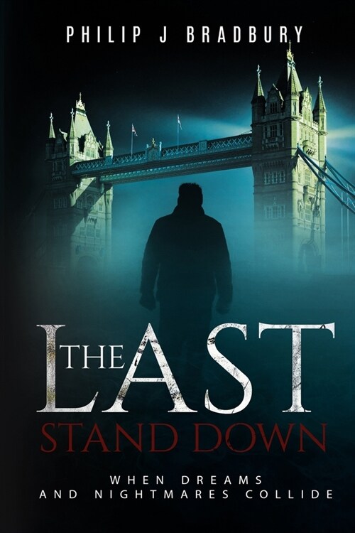 The Last Stand Down: When dreams and nightmares collide (Paperback)