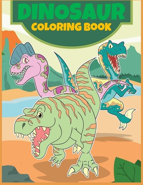 Dinosaur Coloring Book: Dinosaur Coloring kit for Boys and Girls, Great Gift for kids Ages 4-8, 8.5 x 11 inch. (Paperback)