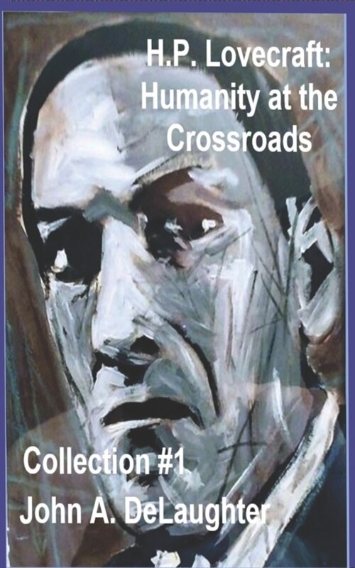 H.P. Lovecraft: Humanity at the Crossroads: (Collection #1) (Paperback)