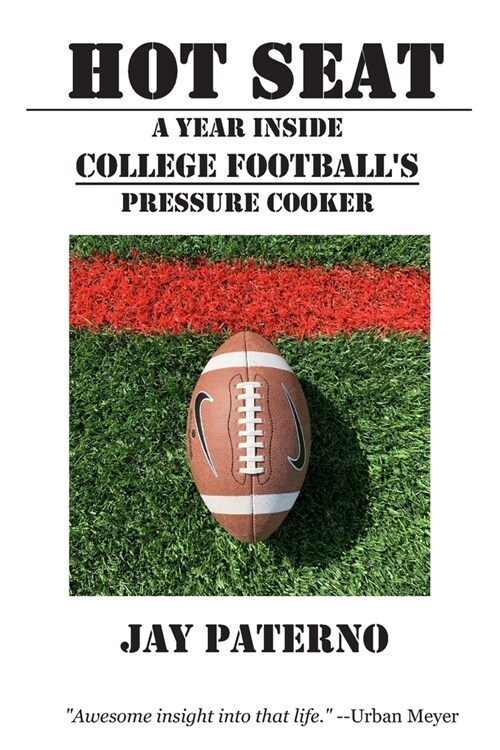 Hot Seat: A Year Inside College Footballs Pressure Cooker (Paperback)