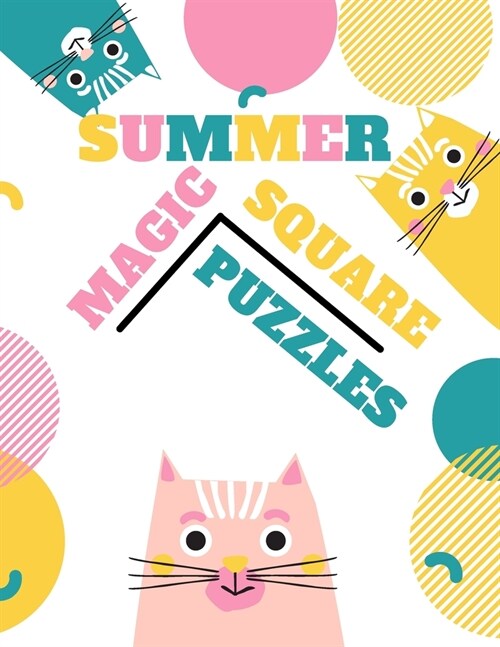 Summer Magic Square Puzzles: Elementary logic puzzles, Magic of mathematics, Mathematics books for kids, Mental magic book (Paperback)