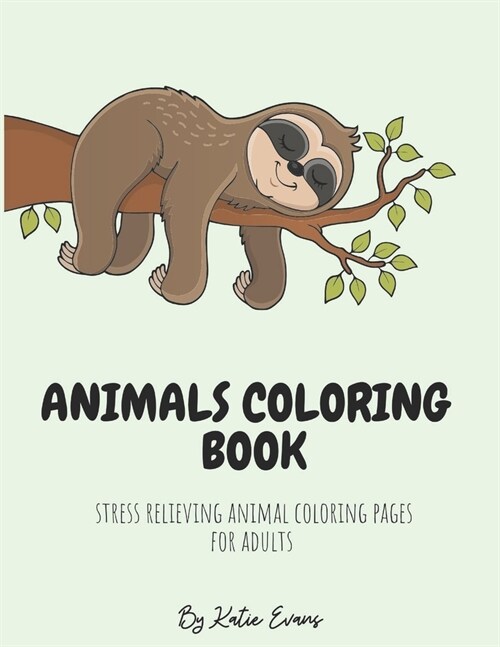 Animals Coloring Book - Stress relieving animal coloring pages for adults - (Paperback)