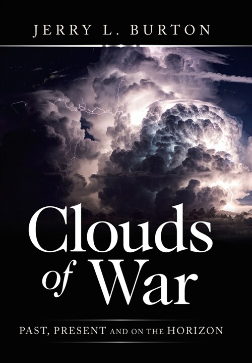 Clouds of War: Past, Present and on the Horizon (Hardcover)