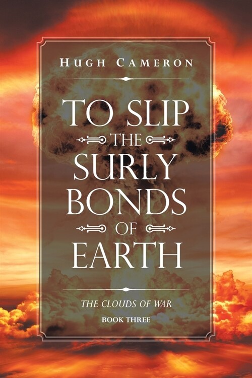 To Slip the Surly Bonds of Earth: Book Three. the Clouds of War (Paperback)