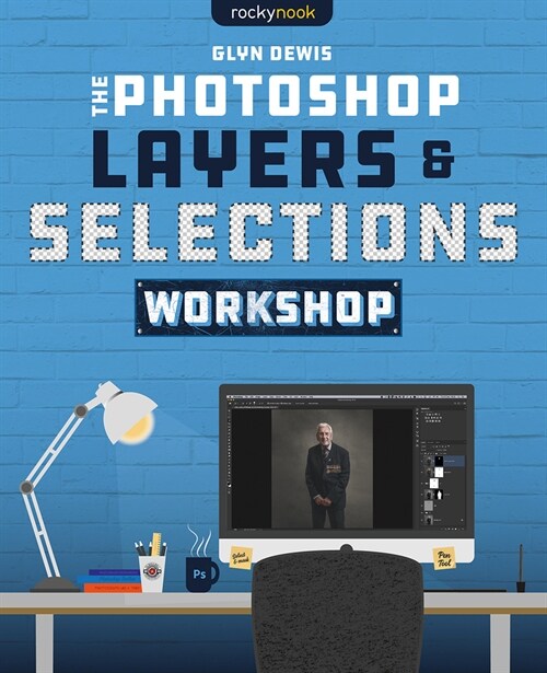 The Photoshop Layers and Selections Workshop (Paperback)