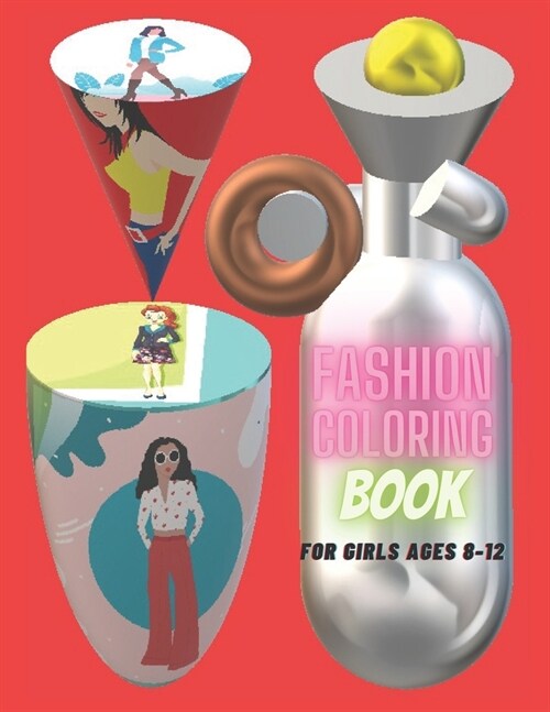 Fashion Coloring Book for girls ages 8-12: Fashion Coloring Books for Kids. Fashion Coloring Book for Teen (Paperback)