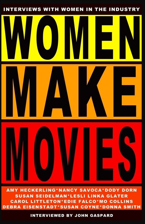 Women Make Movies: Interviews with Women in the Industry (Paperback)