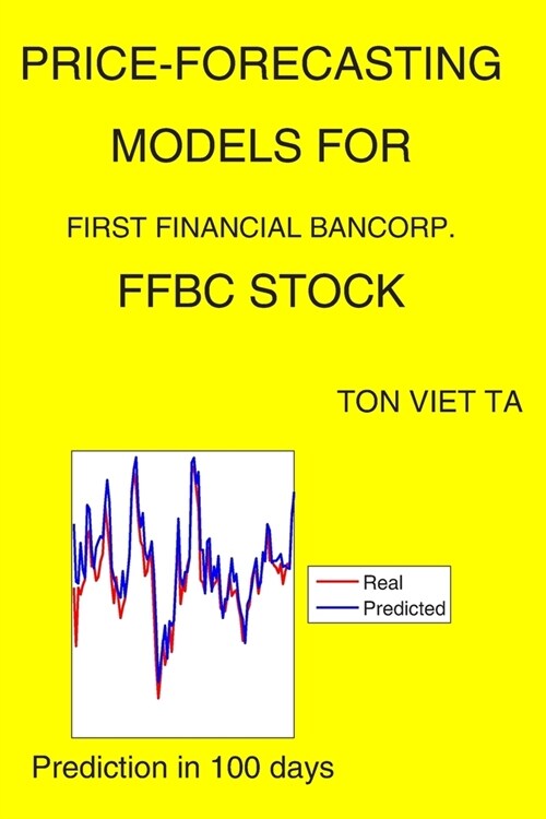 Price-Forecasting Models for First Financial Bancorp. FFBC Stock (Paperback)